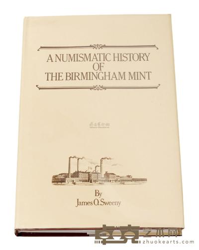 1981年James.O.Sweeny（詹姆斯·史威尼）著《伯明翰造币厂史》一册 