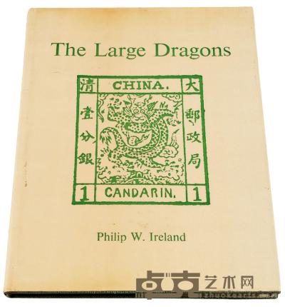 L 1978年菲利普·爱尔兰（The Philip W.Ireland）专著《The Large Dragons （1878-1885） 》一册 