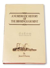 1981年James.O.Sweeny （詹姆斯·史威尼）著《伯明翰造币厂史》一册 邮品钱币其它